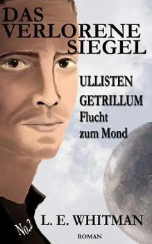 Paperback Das Verlorene Siegel (Ullisten Getrillum - Flucht zum Mond) (German Edition) [German] Book