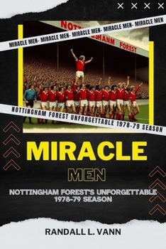 Paperback Miracle Men: Nottingham Forest's Unforgettable 1978-79 Season Book