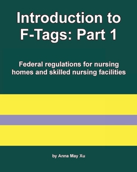 Paperback Introduction to F-Tags: Part 1: Federal regulations for nursing homes and skilled nursing facilities (Nursing home federal laws) Book