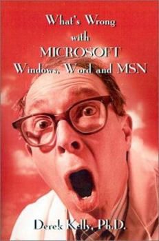 Paperback What's Wrong with Microsoft Windows, Word and MSN Book