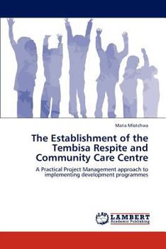 Paperback The Establishment of the Tembisa Respite and Community Care Centre Book