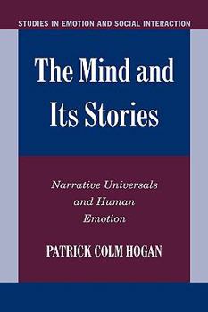 Paperback The Mind and Its Stories: Narrative Universals and Human Emotion Book