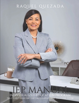 Paperback IEP Manual: Individualized Education Program Tools to Help You Become Your Child's Advocate in the Educational System Book