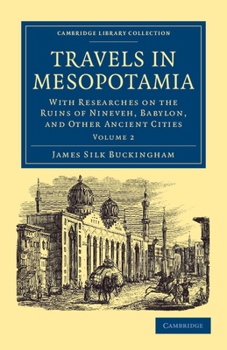 Paperback Travels in Mesopotamia: With Researches on the Ruins of Nineveh, Babylon, and Other Ancient Cities Book