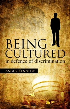Paperback Being Cultured: In Defence of Discrimination Book