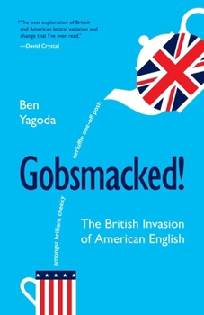 Paperback Gobsmacked!: The British Invasion of American English Book