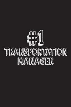 #1 Transportation Manager: Best Logistics Manager Ever Appreciation Gift Notebook