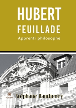 Paperback Hubert Feuillade, apprenti philosophe [French] Book