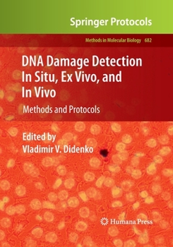 Paperback DNA Damage Detection in Situ, Ex Vivo, and In Vivo: Methods and Protocols Book