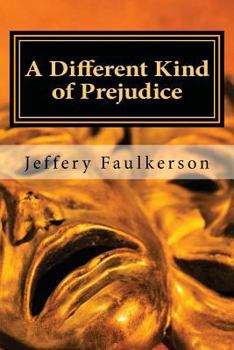 Paperback A Different Kind of Prejudice: A Dramatic Screenplay Book