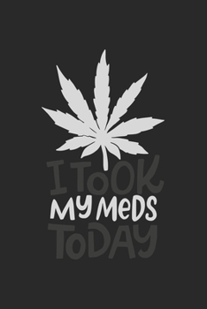 i took my Meds Today: CBD ÖL VERKÄUFER KALENDER 2020 A5 136 Seiten! Cannabis Kalender I Terminkalender I Wochenkalender, Taschenkalender, mit ... Krebs Patienten, Stoner, Geschenksidee