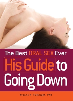 Paperback The Best Oral Sex Ever - His Guide to Going Down Book