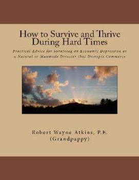 Paperback How to Survive and Thrive During Hard Times Book