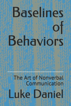 Paperback Baselines of Behaviors: The Art of Nonverbal Communication Book