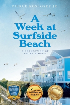 Paperback A Week at Surfside Beach: A Collection of Short Stories: Second Edition Book