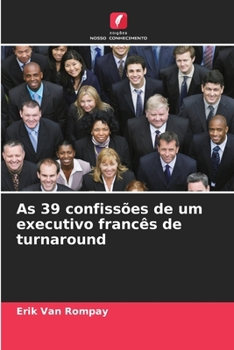 Paperback As 39 confissões de um executivo francês de turnaround [Portuguese] Book