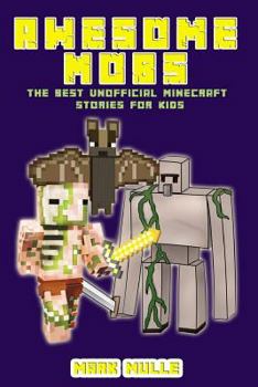 Paperback Awesome Mobs 2: The Best Unofficial Minecraft Stories For Kids Book