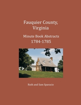 Fauquier County, Virginia Minute Book Abstracts 1784-1785