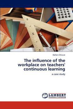 Paperback The influence of the workplace on teachers' continuous learning Book