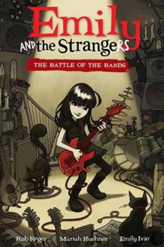 Hardcover Emily and the Strangers Volume 1: Battle of the Bands Book