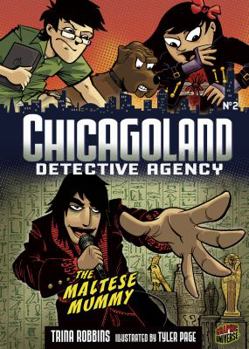 The Maltese Mummy - Book #2 of the Chicagoland Detective Agency