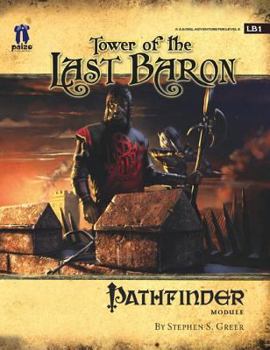 Paperback Tower of the Last Baron: Pathfinder Module Book