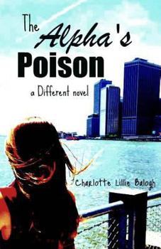 Paperback The Alpha's Poison: a Different novel. Book