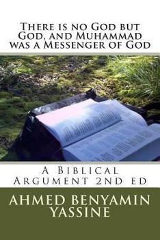 There is no God but God and Muhammad Was a Messenger of God: A Biblical Argument