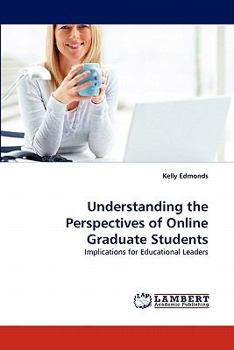 Paperback Understanding the Perspectives of Online Graduate Students Book