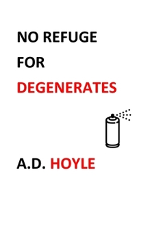 Paperback No Refuge for Degenerates Book