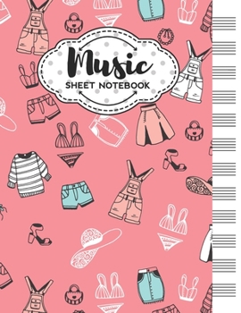 Paperback Music Sheet Notebook: Blank Staff Manuscript Paper with Unique Women's Clothing Themed Cover Design Book