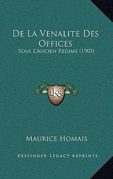 Paperback De La Venalite Des Offices: Sous L'Ancien Regime (1903) [French] Book
