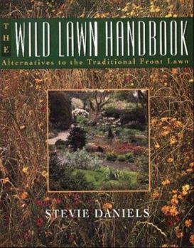 Paperback The Wild Lawn Handbook: Alternatives to the Traditional Front Lawn Book