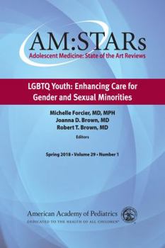 Paperback Am: Stars Lgbtq Youth: Enhancing Care for Gender and Sexual Minorities, Volume 29: Adolescent Medicine: State of the Art Reviews Book