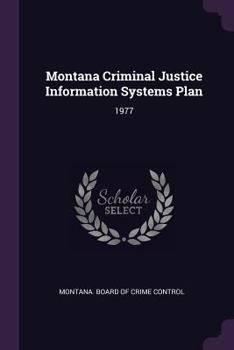 Paperback Montana Criminal Justice Information Systems Plan: 1977 Book