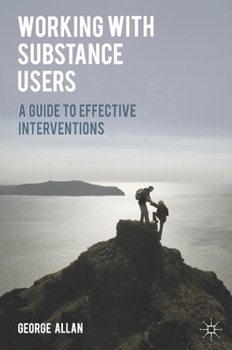 Paperback Working with Substance Users: A Guide to Effective Interventions Book