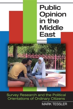 Paperback Public Opinion in the Middle East: Survey Research and the Political Orientations of Ordinary Citizens Book
