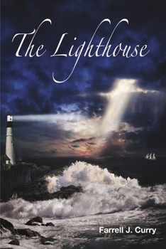 Paperback The Lighthouse: A Book of Poetry about Inspiration, Encouragement & Love Book