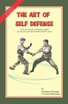 Paperback The Art of Self Defense: A do-it-yourself, self-defense guide for security personnel and for the lay-man Book