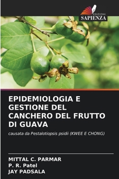 Epidemiologia E Gestione del Canchero del Frutto Di Guava (Italian Edition)