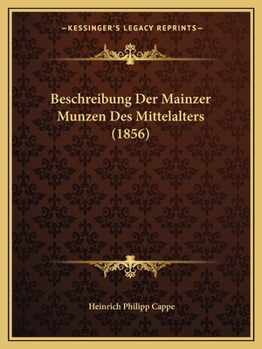 Paperback Beschreibung Der Mainzer Munzen Des Mittelalters (1856) [German] Book