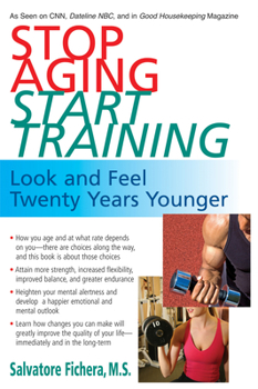 Paperback Stop Aging, Start Training: Look and Feel Twenty Years Younger Book