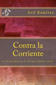 Paperback Contra la Corriente: La Presidencia de Enrique Bolaños [Spanish] Book