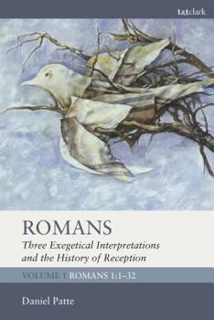 Paperback Romans: Three Exegetical Interpretations and the History of Reception: Volume 1: Romans 1:1-32 Book