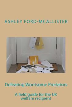 Paperback Defeating Worrisome Predators: A field guide for the UK welfare recipient Book