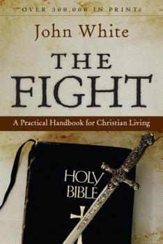 Paperback The Fight: A Practical Handbook for Christian Living Book