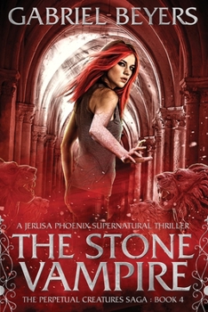 The Stone Vampire - Book #4 of the Perpetual Creatures