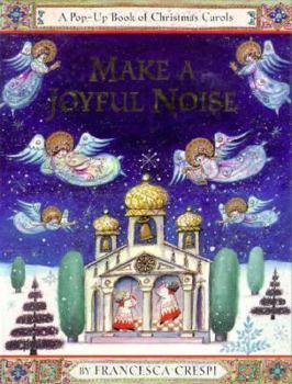 Hardcover Make a Joyful Noise: A Pop-Up Book of Christmas Carols Book