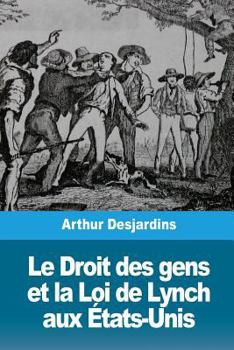 Paperback Le Droit des gens et la Loi de Lynch aux États-Unis [French] Book