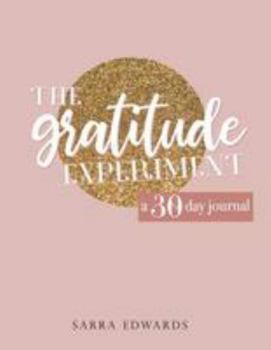 Paperback The Gratitude Experiment: A 30 Day Journal Book